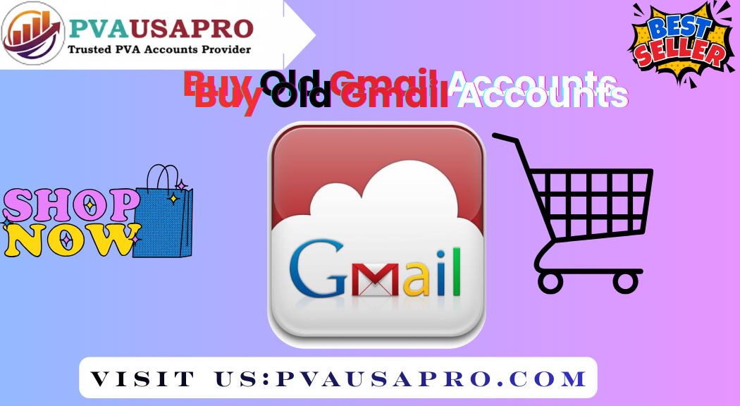 Buy Old Gmail Accounts