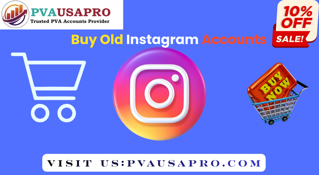 Buy Old Instagram Accounts