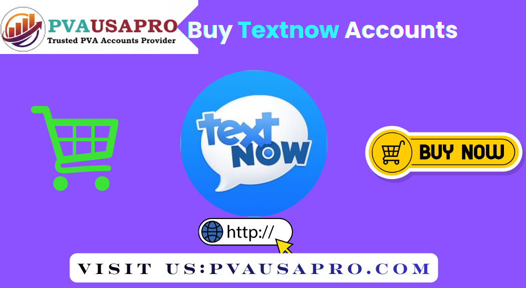 Buy Textnow Accounts