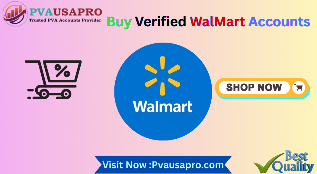 Buy Verified WalMart Accounts